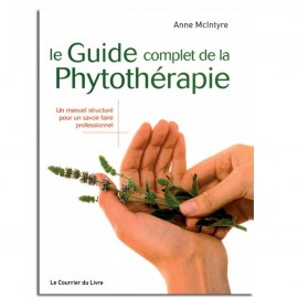 Le guide complet de la phytothérapie - Anne MCINTYRE