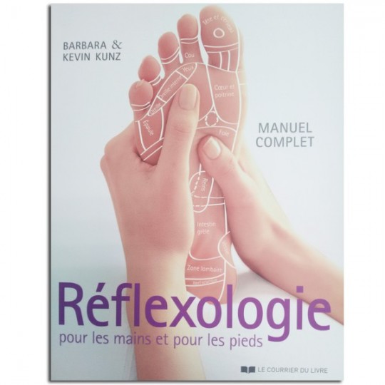 Réflexologie pour les mains et les pieds - Barbara KUNZ et Kevin KUNZ