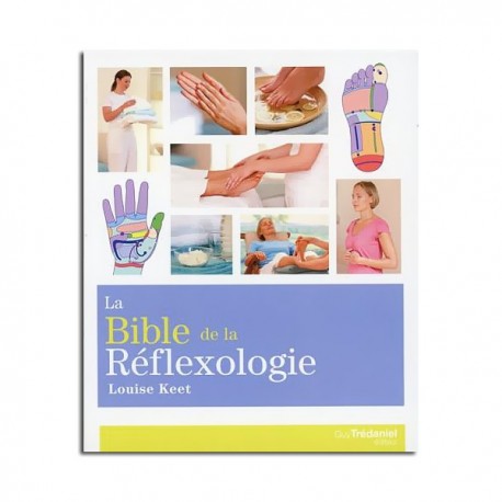 La Bible de la Réflexologie - Louise KEET