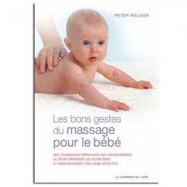 Les bons gestes du massage pour le bébé - Peter WALKER